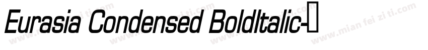 Eurasia Condensed BoldItalic字体转换